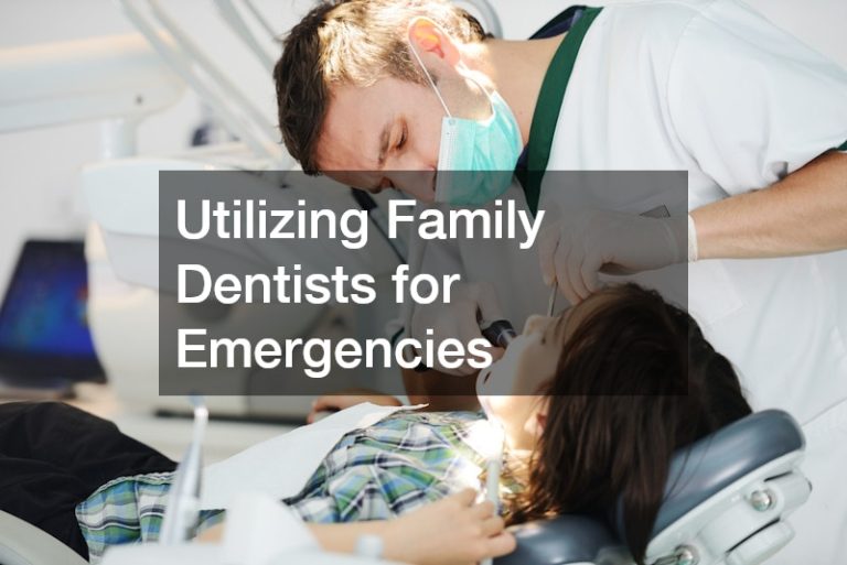 Utilizing Family Dentists for Emergencies